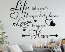 Life Takes You to Unexpected Places, Love Brings You Home, Inspirational Family Wall Art Sticker Decor Decal
